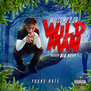 Young Nate - Welcome 2 Da Wildman