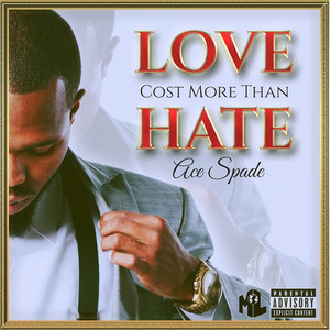 Love Cost More Than Hate (Explicit)