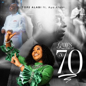 God's Servant at 70 (feat. Ayo Alabi)