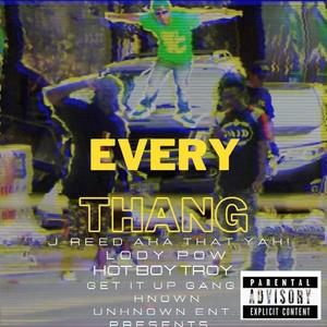EVERYTHANG (feat. Hot Boy Troy & Lody Pow) (Explicit)