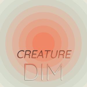 Creature Dim