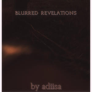 Blurred Revelatiions (Explicit)