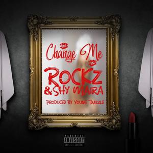 Change Me (feat. Shy Maira) (Explicit)