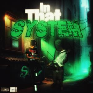 In That System (feat. HOTBOIIYAYA) (Explicit)