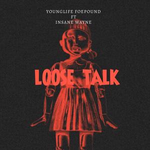 Loose Talk(feat. INSANE WAYNE) (Explicit)