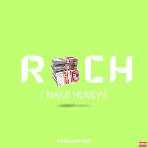 RICH (Make Money!)