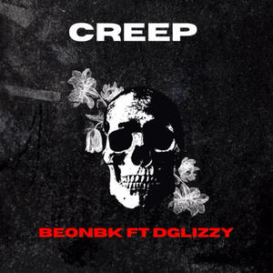 Creep (feat. DGlizzy) (Explicit)