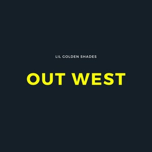 OUT WEST (Explicit)