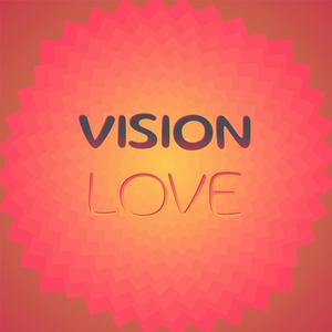 Vision Love
