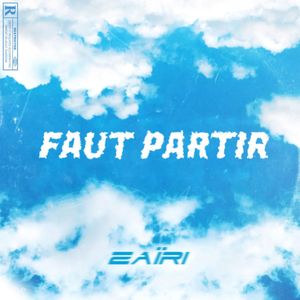 Faut Partir (Explicit)