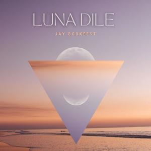 Luna dile (Jay boukeet)