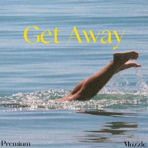 Get Away (Explicit)