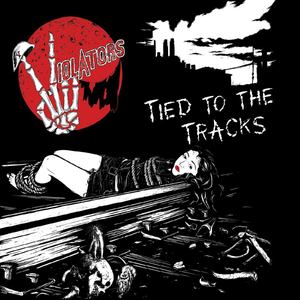 Tied To The Tracks