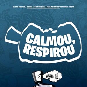 Calmou, Respirou (Explicit)