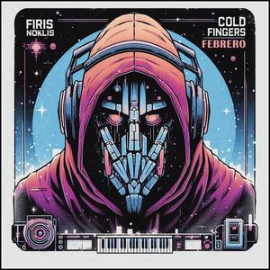 FIRIS NOKLIS - COLD FINGERS 3