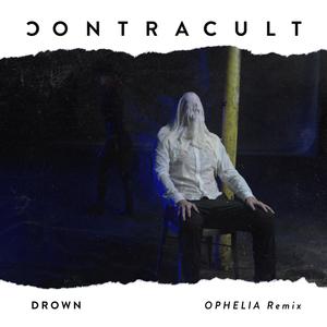 Drown (feat. Ophelia) [Ophelia Remix] [Explicit]