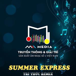 Summer Express (Trí Thức Remix)