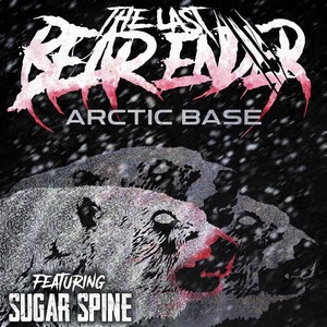 Arctic Base (feat. Sugar Spine) (Explicit)