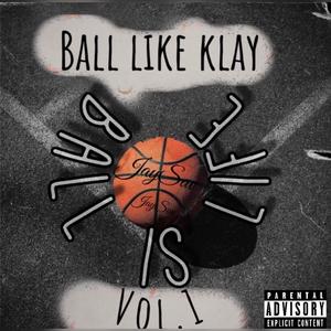 Ball like klay (Explicit)