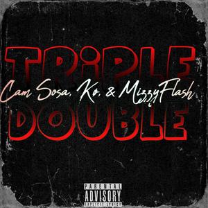 Triple Double (feat. Kø & MizzyFlash) [Explicit]