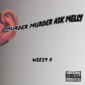 Murder Murder Ask Melly (Explicit)