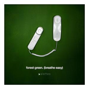 forest green. (breathe easy) [Explicit]