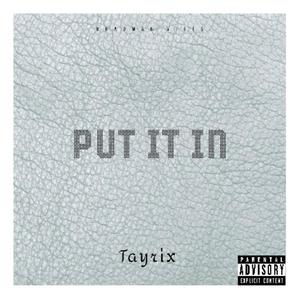 PUT IT IN (Explicit)