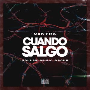 Cuando Salgo (feat. Dollar Music Group)