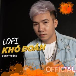 Khó Đoán - Lofi