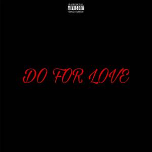 DO FOR LOVE (Explicit)