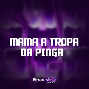 MAMA A TROPA DA PINGA (Explicit)