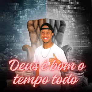 Deus é bom o tempo todo (Explicit)