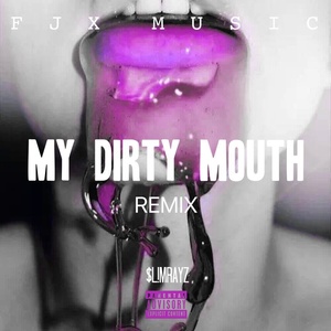 MY DIRTY MOUTH