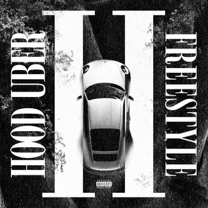 Hood Uber Freestyle 2 (Explicit)