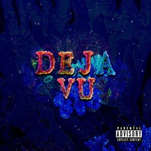 Deja Vu (Explicit)
