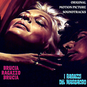 Brucia ragazzo, brucia - I ragazzi del massacro (Original Motion Picture Soundtracks)