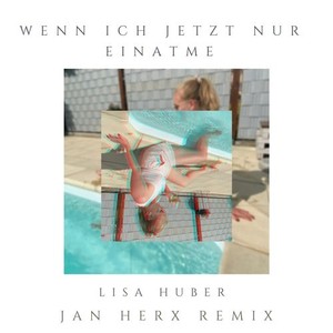Wenn ich jetzt nur einatme (Jan Herx Remix)