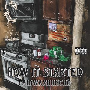 How it started (paidwayhuncho) (Explicit)