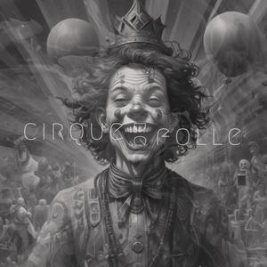cirque de folle (Explicit)