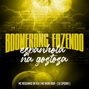 Boomerang Fazendo Espanhola na Gostosa (Explicit)