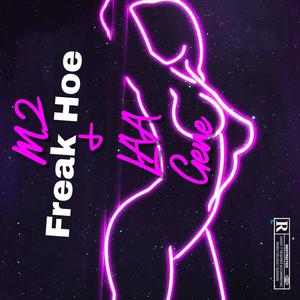 Freak Hoe (feat. Laagene) [Explicit]