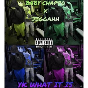 YK WHAT IT IS (feat. Jiggahh) [Explicit]