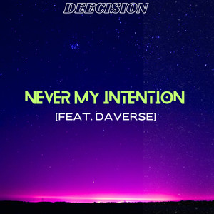 Never My Intention