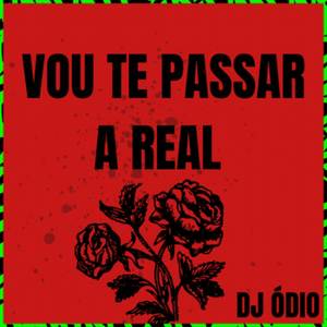 VOU TE PASSAR A REAL (Explicit)