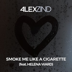 Smoke Me Like A Cigarette