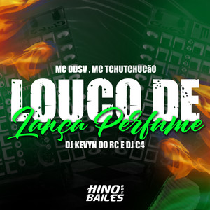 Louco de Lança Perfume (Explicit)