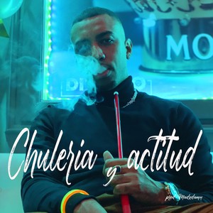 Chuleria y actitud (Explicit)