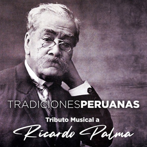 Tradiciones Peruanas (Tributo Musical a Ricardo Palma)