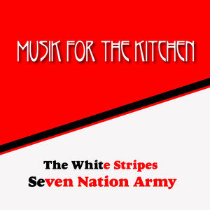 Seven Nation Army (Musik for the Kitchen_Akustik)