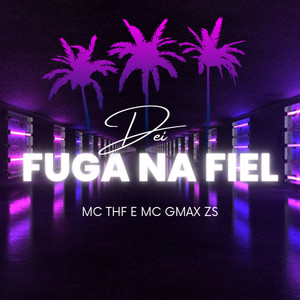 Dei Fuga na Fiel (Explicit)